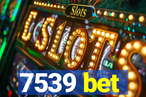 7539 bet